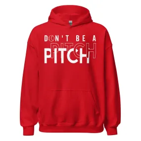 Don't Be A Pitch - Adult Hoodie