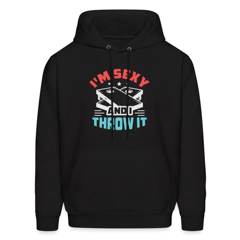 I'm Sexy and I Throw It (Cornhole Game) Hoodie