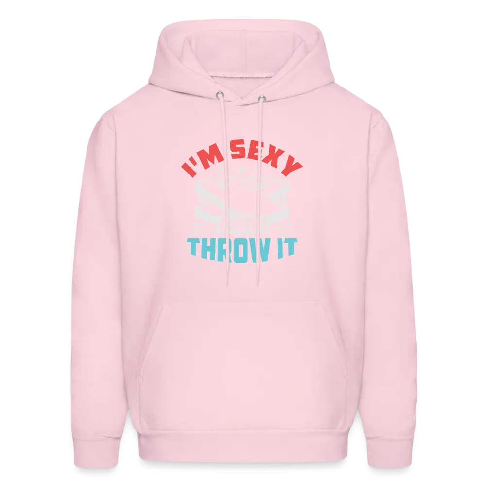 I'm Sexy and I Throw It (Cornhole Game) Hoodie