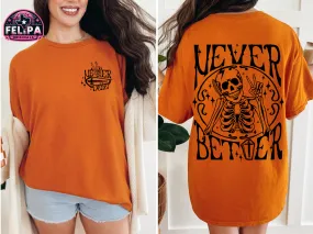 Never Better Skeleton T-Shirt